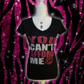 “You Can’t Afford Me”  V-Neck Graphic Tee 💋✨